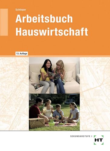 Arbeitsbuch Hauswirtschaft: 7. - 10. Jahrgangsstufe