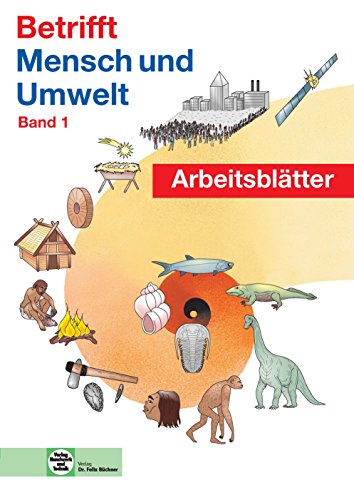 Betrifft Mensch und Umwelt - Band 1: Arbeitsblätter für Schüler