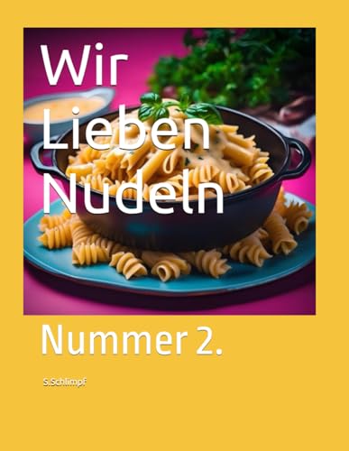 Wir Lieben Nudeln: Nummer 2. von Independently published