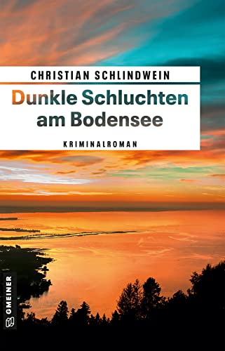 Dunkle Schluchten am Bodensee: Kriminalroman (Archivarin Lisa Engels, Polizist Markus Weinberg) von Gmeiner Verlag