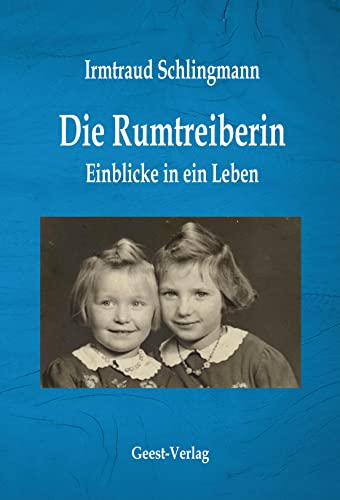 Die Rumtreiberin: Einblicke in ein Leben Die Rumtreiberin: Einblicke in ein Leben