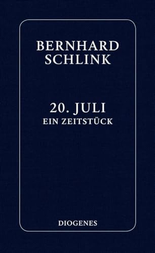 20. Juli: Ein Zeitstück von Diogenes Verlag AG