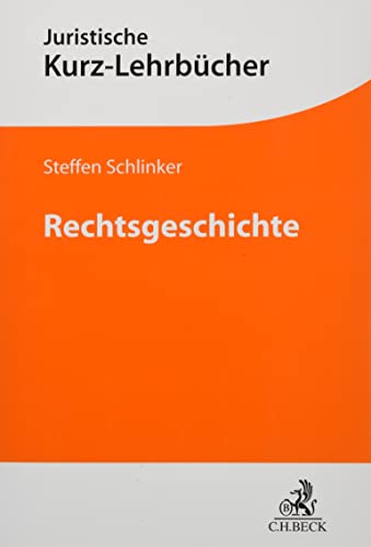 Rechtsgeschichte: Ein Studienbuch (Kurzlehrbücher für das Juristische Studium)