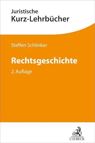 Rechtsgeschichte: Ein Studienbuch (Kurzlehrbücher für das Juristische Studium) von C.H.Beck