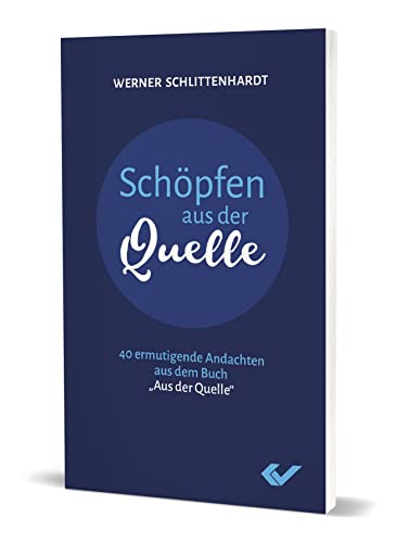 Schöpfen aus der Quelle: 40 ermutigende Andachten aus dem Buch „Aus der Quelle" Schöpfen aus der Quelle: 40 ermutigende Andachten aus dem Buch „Aus der Quelle"