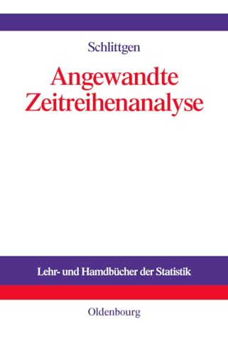Angewandte Zeitreihenanalyse mit R (Lehr- und Handbücher der Statistik) von Walter de Gruyter