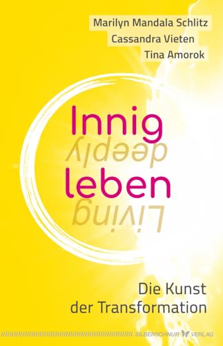 Innig leben: Die Kunst der Transformation