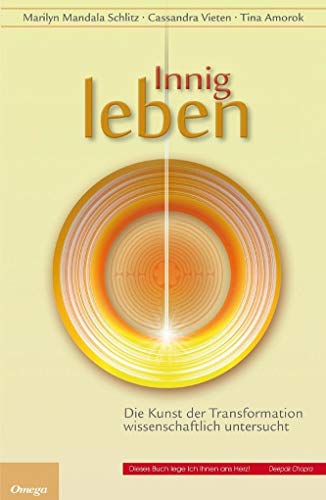 Innig leben: Die Kunst der Transformation wissenschaftlich erklärt