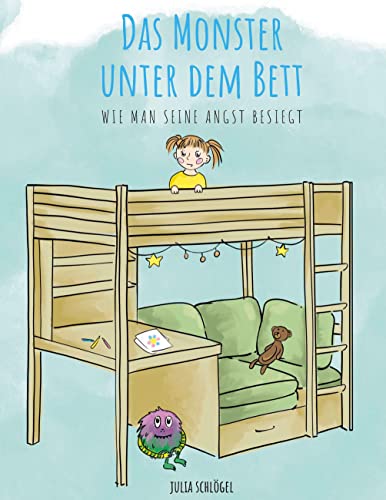 Das Monster unter dem Bett: Wie man seine Angst besiegt von Books on Demand GmbH
