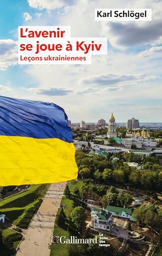 L'avenir se joue à Kyiv: Leçons ukrainiennes