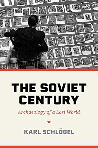 The Soviet Century: Archaeology of a Lost World von Princeton Univers. Press