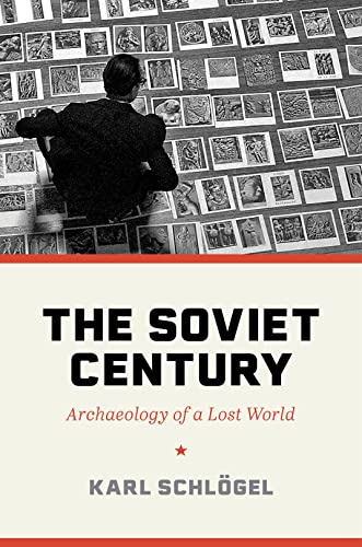 The Soviet Century: Archaeology of a Lost World von Princeton University Press