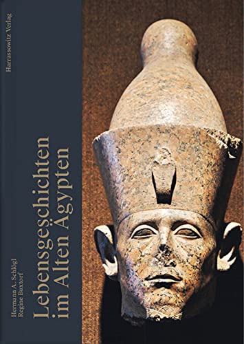 Lebensgeschichten im Alten Ägypten von Harrassowitz Verlag