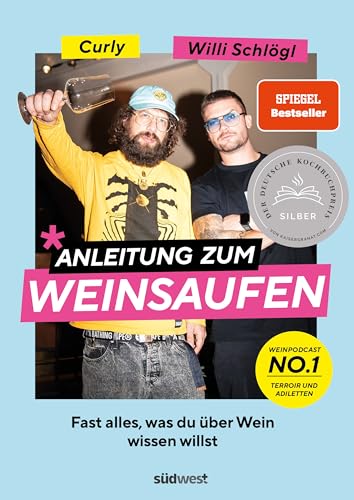 Anleitung zum Weinsaufen: Fast alles, was du über Wein wissen willst. - Ausgezeichnet mit dem Deutschen Kochbuchpreis Silber 2023 - Mit Sophie ... Caroline Diel, Tim Raue und Roland Trettl Anleitung zum Weinsaufen: Fast alles, was du über Wein wissen willst. - Ausgezeichnet mit dem Deutschen Kochbuchpreis Silber 2023 - Mit Sophie ... Caroline Diel, Tim Raue und Roland Trettl