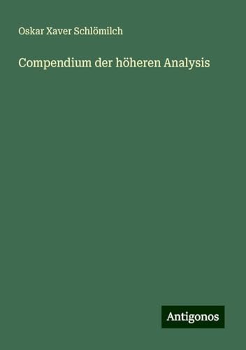 Compendium der höheren Analysis von Antigonos Verlag