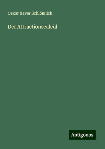 Der Attractionscalcül von Antigonos Verlag
