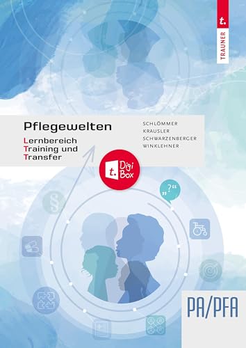 Pflegewelten - Lernbereich Training und Transfer (LTT) Arbeitsbuch für die Pflege(fach)assistenz von Trauner Verlag
