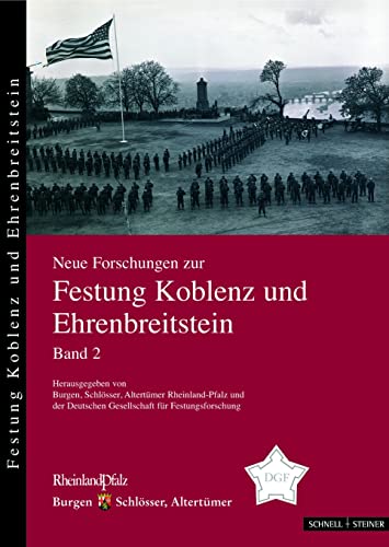 Neue Forschungen zur Festung Koblenz und Ehrenbreitstein Bd. 2 (Neue Forschungen zur Festung Koblenz-Ehrenbreitstein, Band 2) von Schnell & Steiner