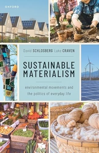 Sustainable Materialism: Environmental Movements and the Politics of Everyday Life von Oxford University Press