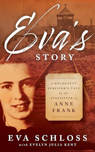 Eva's Story: A Holocaust Survivor's Tale by the Stepsister of Anne Frank
