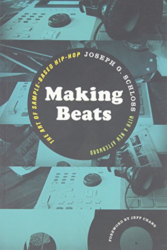 Making Beats: The Art of Sample-Based Hip-Hop (Music / Culture) von Wesleyan University Press
