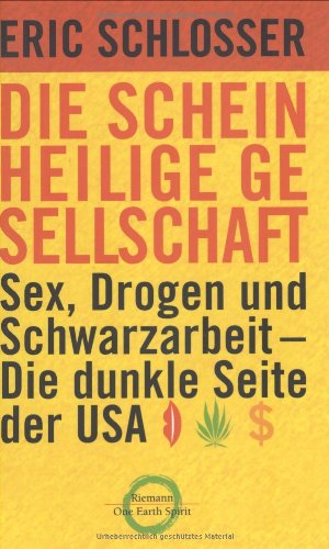 Die scheinheilige Gesellschaft: Sex, Drogen und Schwarzarbeit - die dunkle Seite der USA
