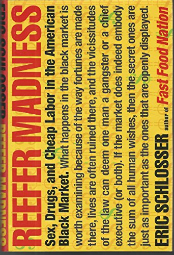 Reefer Madness: Sex, Drugs, and Cheap Labor in the American Black Market