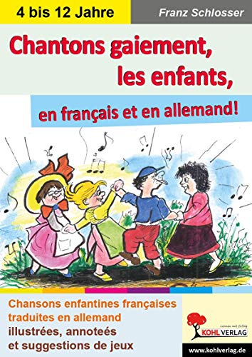 Chantons gaiement, les enfants: en francais et en allemand!