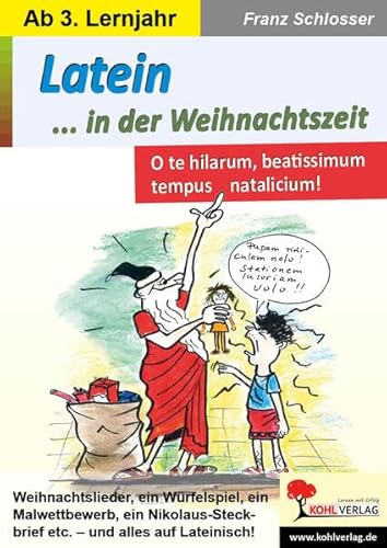 Latein in der Weihnachtszeit: O te hilarum, beatissimum tempus natalicium! von KOHL VERLAG Der Verlag mit dem Baum