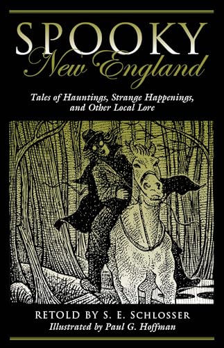 Spooky New England: Tales Of Hauntings, Strange Happenings, And Other Local Lore
