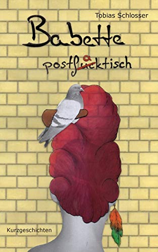 Babette postfaktisch: Kurzgeschichten
