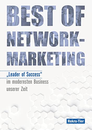 Best of Network-Marketing: "Leader of Success" im modernsten Business unserer Zeit
