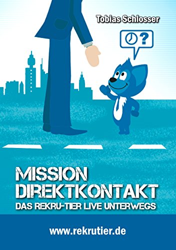 Mission: Direktkontakt: Das Rekru-Tier live unterwegs Mission: Direktkontakt: Das Rekru-Tier live unterwegs