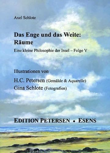 Das Enge und das Weite: Räume: Eine kleine Philosophie der Insel - Teil V