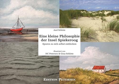 Eine kleine Philosophie der Insel Spiekeroog: Spuren zu sich selbst entdecken