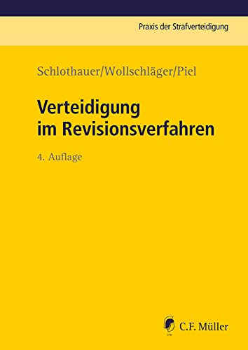Verteidigung im Revisionsverfahren (Praxis der Strafverteidigung) von C.F. Müller