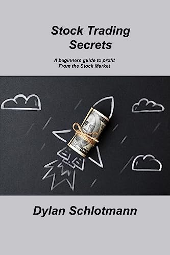 Stock Trading Secrets: A beginners guide to profit From the Stock Market Stock Trading Secrets: A beginners guide to profit From the Stock Market von Charles M Dominquez