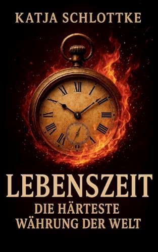 Lebenszeit - Die härteste Währung der Welt Lebenszeit - Die härteste Währung der Welt von BoD – Books on Demand