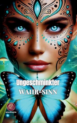 Ungeschminkter Wahr-Sinn: Inspirierender Erfahrungsbericht einer schamanischen Reise zur inneren Heilung von BoD – Books on Demand