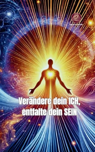 Verändere dein ICH, entfalte dein SEIN: Entdecke deine Herzintelligenz! Mit praktischen Techniken und spannenden wissenschaftlichen Erkenntnissen von BoD – Books on Demand