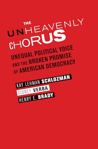 Unheavenly Chorus: Unequal Political Voice and the Broken Promise of American Democracy von Princeton University Press
