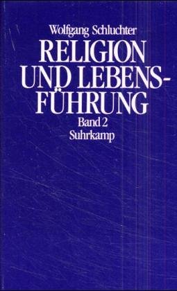 Religion und Lebensführung, 2 Bde., Bd.2, Studien zu Max Webers Religionssoziologie und Herrschaftssoziologie