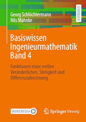 Basiswissen Ingenieurmathematik Band 4: Funktionen einer reellen Veränderlichen, Stetigkeit und Differenzialrechnung
