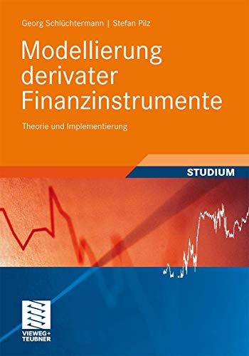 Modellierung derivater Finanzinstrumente: Theorie und Implementierung (Studienbücher Wirtschaftsmathematik) von Vieweg+Teubner Verlag