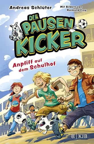 Die Pausenkicker – Anpfiff auf dem Schulhof: Coole Kinderbuch-Serie ab 8 Jahren über Fußball, Freundschaft und den Schulalltag