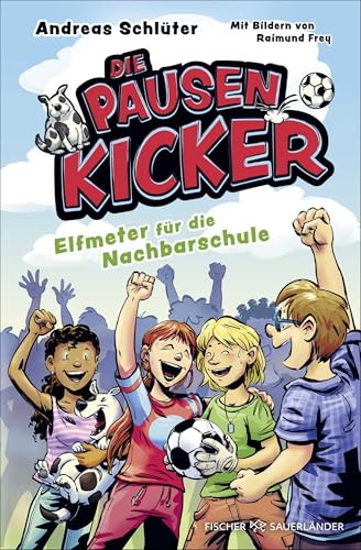 Die Pausenkicker – Elfmeter für die Nachbarschule: Coole Kinderbuch-Serie ab 8 Jahren über Fußball, Freundschaft und den Schulalltag Die Pausenkicker – Elfmeter für die Nachbarschule: Coole Kinderbuch-Serie ab 8 Jahren über Fußball, Freundschaft und den Schulalltag
