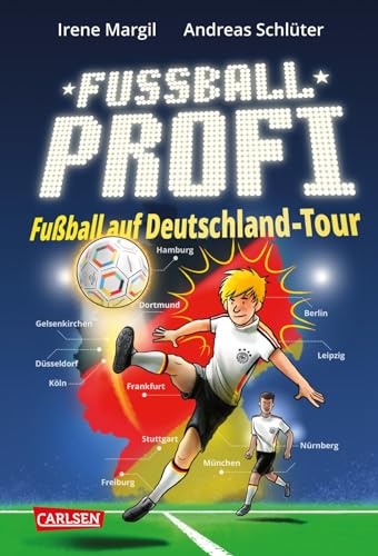 Fußballprofi 5: Fußballprofi - Fußball auf Deutschland-Tour: Sonderband zur Europameisterschaft 2024 für Jungs und Mädchen ab 10 Jahre (5) von Carlsen