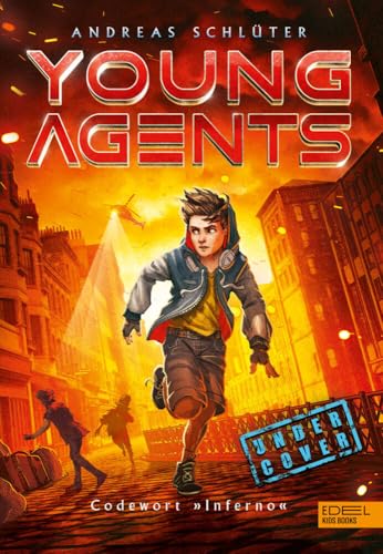 Young Agents (Band 3) – Codewort "Inferno": Spannende Agenten-Abenteuer für Jungen und Mädchen ab 11 Jahren Young Agents (Band 3) – Codewort "Inferno": Spannende Agenten-Abenteuer für Jungen und Mädchen ab 11 Jahren