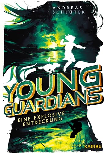 Young Guardians (Band 2) – Eine explosive Entdeckung: Spannende Action für Leser ab 11 Jahre