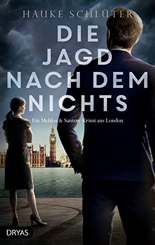 Die Jagd nach dem Nichts: Ein Mehlos & Santow Krimi aus London